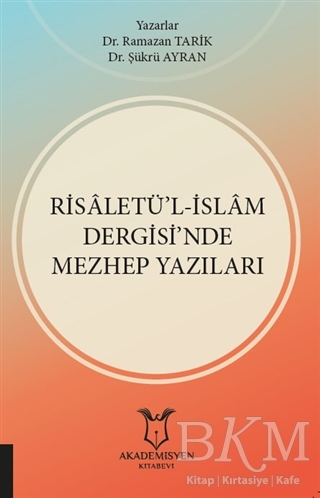 Risaletü’l-İslam Dergisi’nde Mezhep Yazıları - Akademisyen Kitabevi