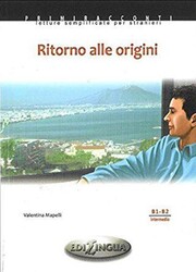 Ritorno Alle Origini B1 - B2 - Edilingua