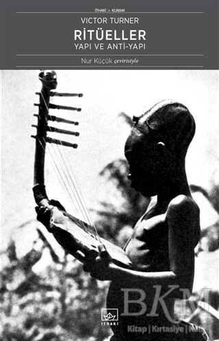 Ritüeller: Yapı ve Anti-Yapı - İthaki Yayınları