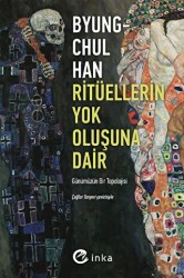 Ritüellerin Yok Oluşuna Dair: Günümüzün Bir Topolojisi - İnka Yayınları