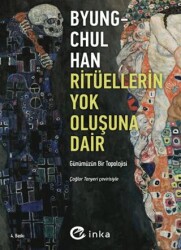 Ritüellerin Yok Oluşuna Dair: Günümüzün Bir Topolojisi - İnka Yayınları