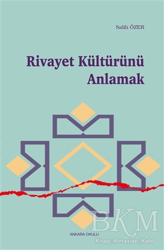 Rivayet Kültürünü Anlamak - Ankara Okulu Yayınları