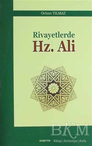 Rivayetlerde Hz. Ali - Araştırma Yayınları