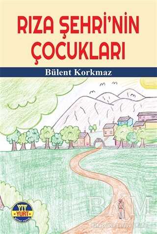 Rıza Şehri`nin Çocukları - Yurt Kitap Yayın
