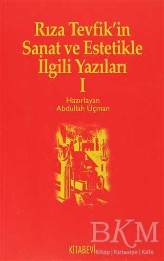 Rıza Tevfik’in Sanat ve Estetikle İlgili Yazıları 1 - Kitabevi Yayınları