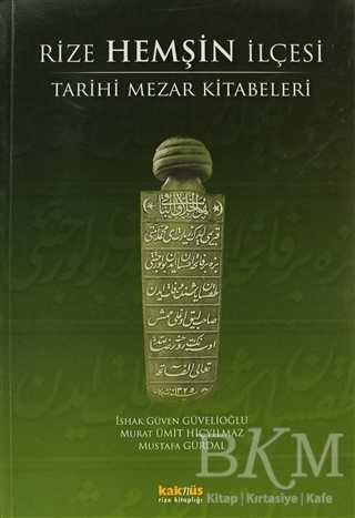 Rize Hemşin İlçesi Tarihi Mezar Kitabeleri - Kaknüs Yayınları