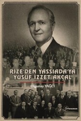 Rize`den Yassıada`ya Yusuf İzzet Akçal - Fenomen Yayıncılık
