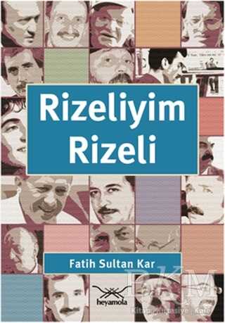 Rizeliyim Rizeli - Heyamola Yayınları