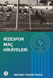 Rizespor Maç Hikayeleri - Elpis Yayınları