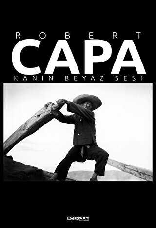 Robert Capa – Kanın Beyaz Sesi