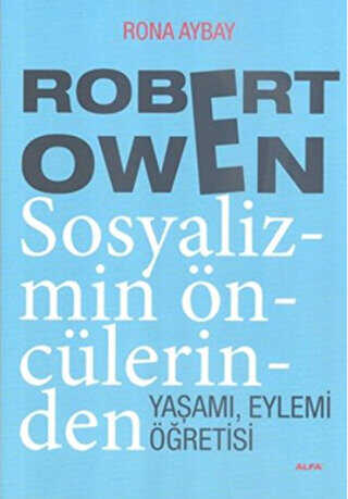 Robert Owen Sosyalizmin Öncülerinden - Alfa Yayınları