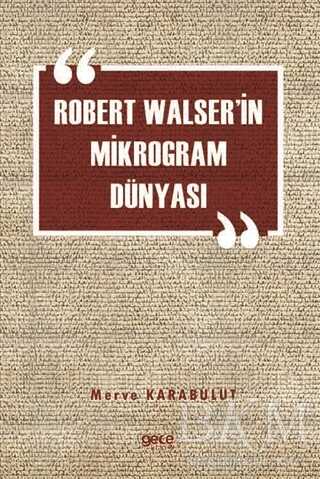 Robert Walser`in Mikrogram Dünyası