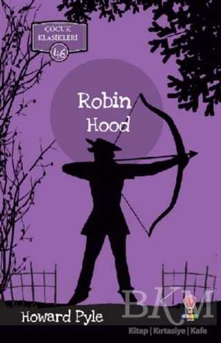 Robin Hood - Çocuk Klasikleri 46 - Dahi Çocuk Yayınları