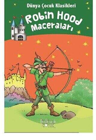 Robin Hood Maceraları - Dünya Çocuk Klasikleri - Koloni Çocuk