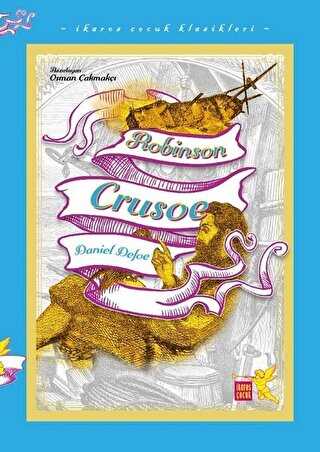 Robinson Crusoe - İkaros Çocuk Klasikleri İki Farklı Renkte