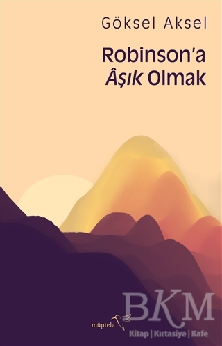 Robinson’a Aşık Olmak - Müptela Yayınları