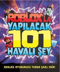 Roblox’la Yapılacak 101 Havalı Şey - Flipper Yayıncılık