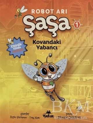 Kovandaki Yabancı - Robot Arı Şaşa 1 - Yakın Kitabevi