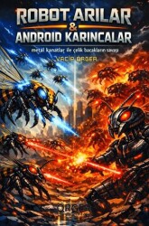 Robot Arılar & Android Karıncalar - Örger Yayınları