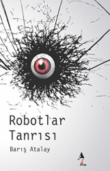 Robotlar Tanrısı - A7 Kitap