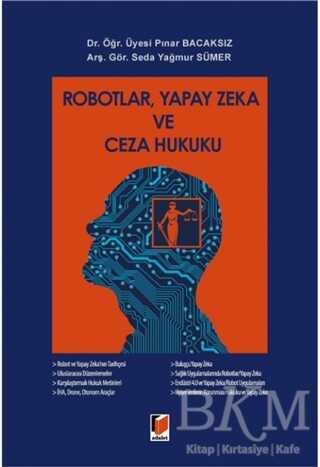 Robotlar, Yapay Zeka ve Ceza Hukuku - Adalet Yayınevi