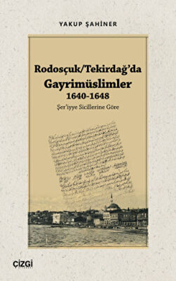 Rodosçuk - Tekirdağ’da Gayrimüslimler 1640-1648 - 1