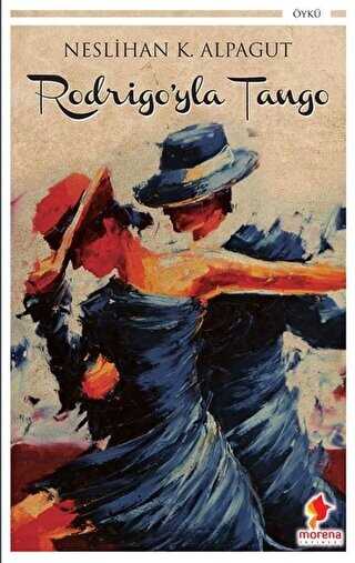 Rodrigo’yla Tango - Morena Yayınevi