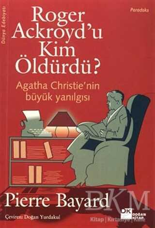 Roger Ackroyd’u Kim Öldürdü? Agatha Christie’nin Büyük Yanılgısı