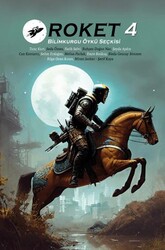 Roket 4 Bilim Kurgu Öykü Seçkisi - Roket Kitap