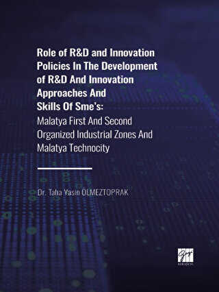 Role of R&D and Innovation Policies In The Development of R&D And Innovation Approaches And Skills Of Sme`s