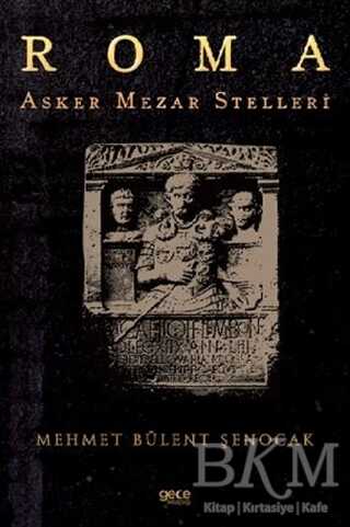 Roma Asker Mezar Stelleri - Gece Kitaplığı