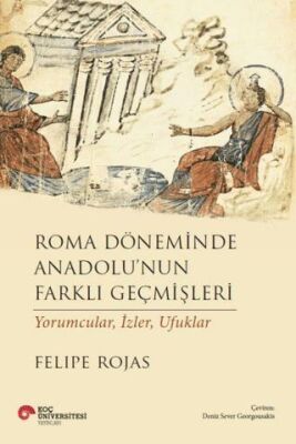 Roma Döneminde Anadolu`nun Farklı Geçmişleri - 1