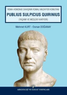 Roma Homonad Savaşının Romalı Muzaffer Komutanı Publius Sulpicius Quirinius - 1