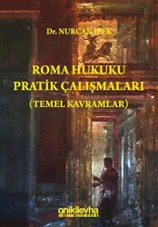 Roma Hukuku Pratik Çalışmaları Temel Kavramlar - On İki Levha Yayınları