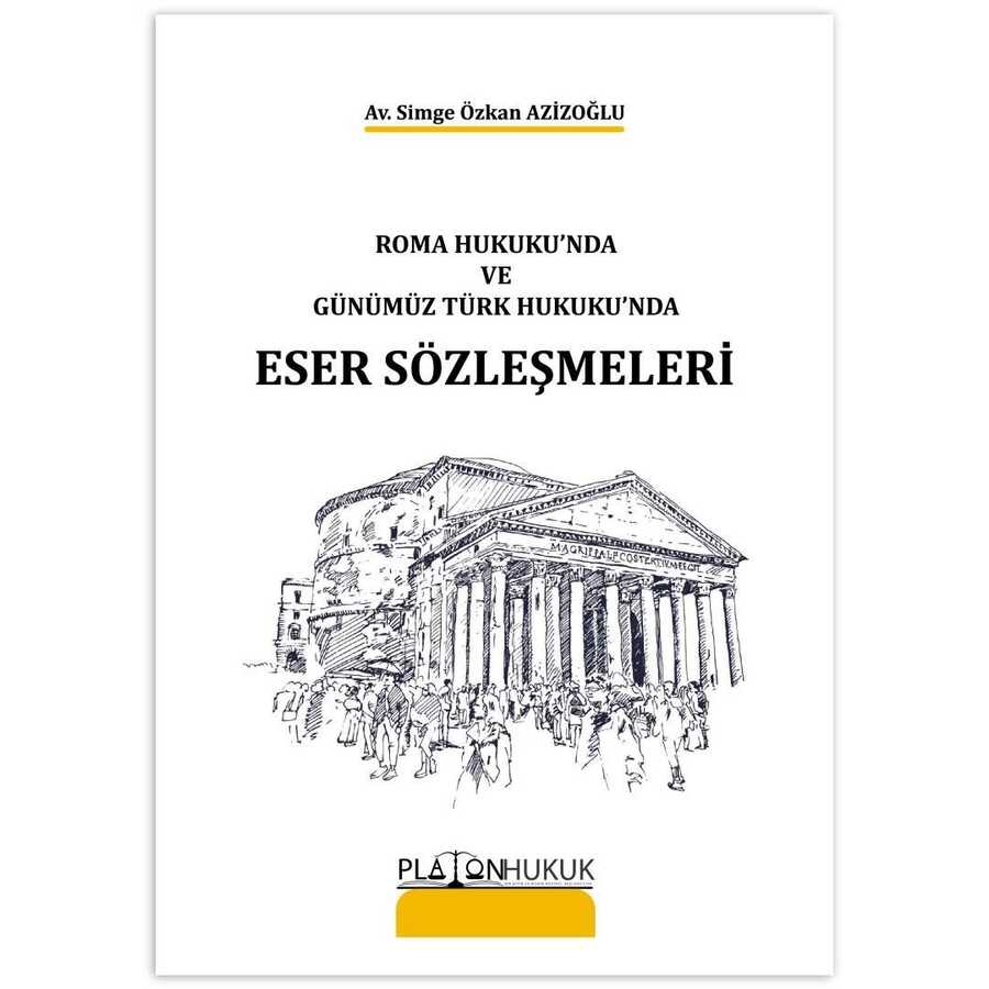 Roma Hukukun da ve Günümüz Türk Hukukun da Eser Sözleşmesi
