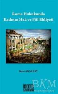 Roma Hukukunda Kadının Hak ve Fiil Ehliyeti - 1