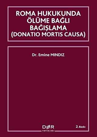 Roma Hukukunda Ölüme Bağlı Bağışlama Donation Mortis Causa - Der Yayınları