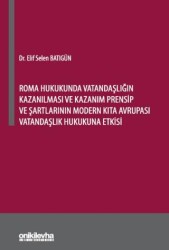 Roma Hukukunda Vatandaşlığın Kazanılması ve Kazanım Prensip ve Şartlarının Modern Kıta Avrupası Vata - On İki Levha Yayınları