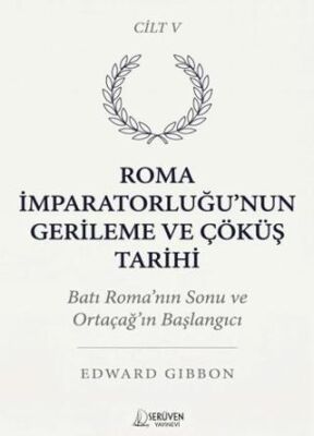Roma İmparatorluğu’nun Gerileme ve Çöküş Tarihi Beşinci Cilt - 1