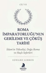 Roma İmparatorluğu’nun Gerileme ve Çöküş Tarihi Yedinci Cilt - Serüven Yayınevi