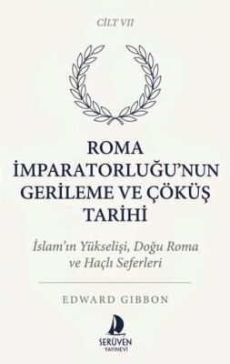 Roma İmparatorluğu’nun Gerileme ve Çöküş Tarihi Yedinci Cilt - 1