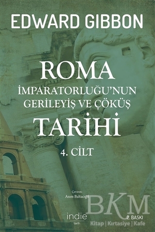 Roma İmparatorluğu’nun Gerileyiş ve Çöküş Tarihi 4. Cilt