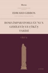 Roma İmparatorluğu’nun Gerileyiş ve Çöküş Tarihi Cilt 2 - Liberus Yayınları