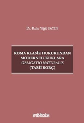 Roma Klasik Hukukundan Modern Hukuklara Obligatio Naturalis Tabii Borç - 1