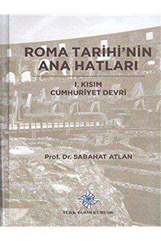 Roma Tarihi`nin Ana Hatları - Türk Tarih Kurumu Yayınları