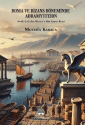 Roma ve Bizans Döneminde Adramytteion - Myrina Yayınları