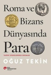 Roma ve Bizans Dünyasında Para - Koç Üniversitesi Yayınları