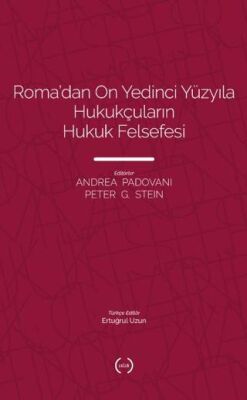 Roma’dan On Yedinci Yüzyıla Hukukçuların Hukuk Felsefesi - 1