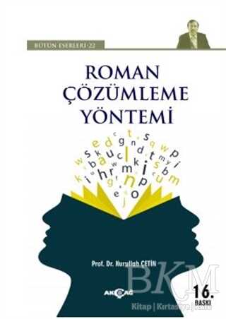 Roman Çözümleme Yöntemi - Bütün Eserleri 22 - Akçağ Yayınları
