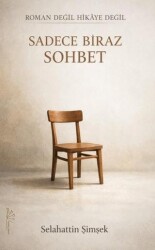 Roman Değil Hikaye Değil Sadece Biraz Sohbet - Yertinç Kültür